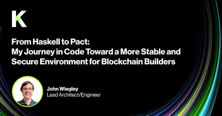 From Haskell to Pact: My Journey in Code Toward a More Stable and Secure Environment for Blockchain Builders